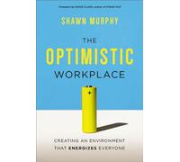 OPTIMISTIC WORKPLACE PB: Creating an Environment That Energizes Everyone