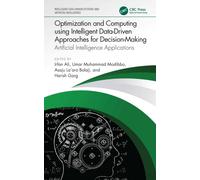 Optimization and Computing using Intelligent Data-Driven Approaches for Decision-Making : Artificial Intelligence Applications