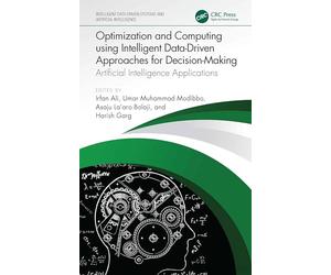 Optimization and Computing using Intelligent Data-Driven Approaches for Decision-Making: Artificial Intelligence Applications (Intelligent Data-Driven Systems and Artificial Intelligence)