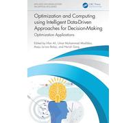 Optimization and Computing using Intelligent Data-Driven Approaches for Decision-Making: Optimization Applications (Intelligent Data-Driven Systems and Artificial Intelligence)