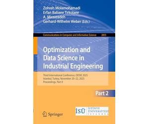 Optimization and Data Science in Industrial Engineering: Third International Conference, ODSIE 2025, Istanbul, Turkey, November 20-22, 2025, ... in Computer and Information Science, 2855)