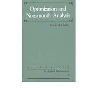 [(Optimization and Nonsmooth Analysis)] [ By (author) Frank H. Clarke ] [September, 1990]