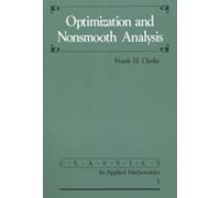 Optimization and Nonsmooth Analysis: Series Number 5 (Classics in Applied Mathematics, Series Number 5)