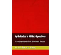 Optimization in Military Operations: A Comprehensive Guide for Military Officers (Military Science)