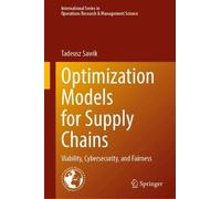 Optimization Models for Supply Chains: Viability, Cybersecurity, and Fairness (International Series in Operations Research & Management Science, 380)