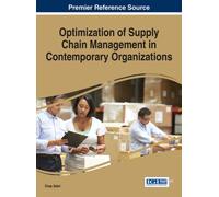 Optimization of Supply Chain Management in Contemporary Organizations