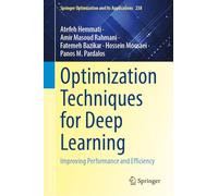 Optimization Techniques for Deep Learning: Improving Performance and Efficiency (Springer Optimization and Its Applications, 238)