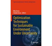 Optimization Techniques for Sustainable Environment Under Uncertainty (Engineering Optimization: Methods and Applications)