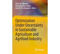 Optimization Under Uncertainty in Sustainable Agriculture and Agrifood Industry