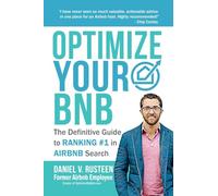 Optimize YOUR Bnb: The Definitive Guide to Ranking #1 in Airbnb Search by a Prior Employee