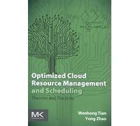 Optimized Cloud Resource Management and Scheduling: Theories and Practices