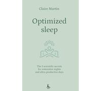 Optimized sleep: The 5 scientific secrets for restorative nights and ultra-productive days (Inner balance)