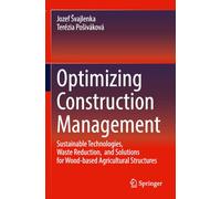 Optimizing Construction Management: Sustainable Technologies, Waste Reduction, and Solutions for Wood-based Agricultural Structures
