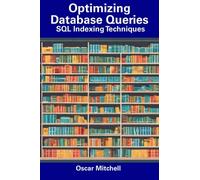 Optimizing Database Queries: SQL Indexing Techniques