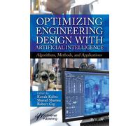 Optimizing Engineering Design with Artificial Intelligence : Algorithms, Methods, and Applications