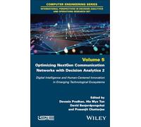 Optimizing NextGen Communication Networks with Decision Analytics 2: Digital Intelligence and Human-Centered Innovation in Emerging Technological Ecosystems (ISTE Invoiced)
