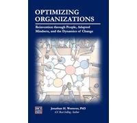 Optimizing Organizations: Reinvention through People, Adapted Mindsets, and the Dynamics of Change (HCI Research in Practice)