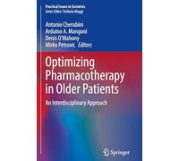 Optimizing Pharmacotherapy in Older Patients: An Interdisciplinary Approach (Practical Issues in Geriatrics)