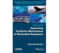 Optimizing Predictive Maintenance of Biomedical Equipment (ISTE Invoiced)
