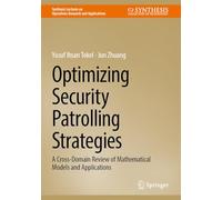 Optimizing Security Patrolling Strategies: A Cross-Domain Review of Mathematical Models and Applications (Synthesis Lectures on Operations Research and Applications)