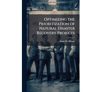 Optimizing the Prioritization of Natural Disaster Recovery Projects