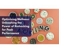 Optimizing Wellness: Unleashing the Power of Biohacking for Peak Performance