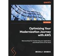 Optimizing Your Modernization Journey with AWS: Best practices for transforming your applications and infrastructure on the cloud