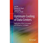 Optimum Cooling of Data Centers: Application of Risk Assessment and Mitigation Techniques