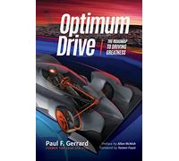 Optimum Drive: The Road Map to Driving Greatness Optimum Drive (Sports psychology, Motor sports)