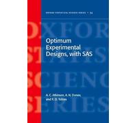 Optimum Experimental Designs, With SAS: 34 (Oxford Statistical Science Series)
