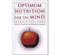 Optimum Nutrition for the Mind by Patrick Holford (2002-12-19)