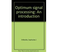 Optimum signal processing: An introduction