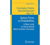 Option Prices as Probabilities: A New Look at Generalized Black-Scholes Formulae (Springer Finance)