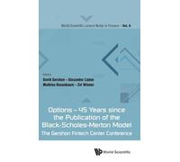 Options - 45 Years Since The Publication Of The Black-Scholes-Merton Model: The Gershon Fintech Center Conference: 6 (World Scientific Lecture Notes In Finance)