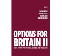 Options for Britain II: Cross Cutting Policy Issues - Changes and Challenges: 3 (Political Quarterly Monograph Series)