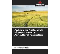 Options for Sustainable Intensification of Agricultural Production