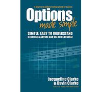 Options Made Simple: A Beginner's Guide to Trading Options for Success
