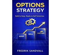 Options Strategy: Build to Keep. Ready to Sell Tomorrow.