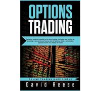 Options Trading: Complete Beginner's Guide to the Best Trading Strategies and Tactics for Investing in Stock, Binary, Futures and ETF Options. Build a ... matter of weeks (Trading Online for a Living)