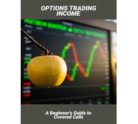 Options Trading Income: A Beginner'S Guide To Covered Calls