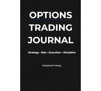 Options Trading Journal: Structured Trade Tracking, Risk Management & Performance Review