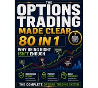 Options Trading Made Clear: Stop Feeling Overwhelmed, Understand the Fantasy vs Reality of Full Time Trading and Learn How to Escape the 9 to 5 Without Burning Yourself Out and Losing Daily Control