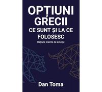 OPTIUNI - GRECII: CE SUNT SI LA CE FOLOSESC