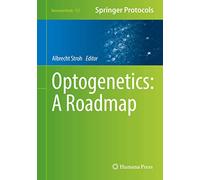 Optogenetics: A Roadmap: 133 (Neuromethods, 133)