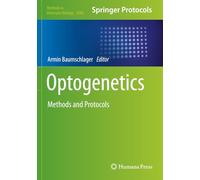 Optogenetics: Methods and Protocols (Methods in Molecular Biology)