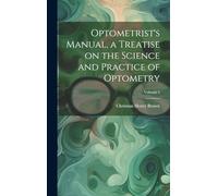 Optometrist's Manual, a Treatise on the Science and Practice of Optometry; Volume 2