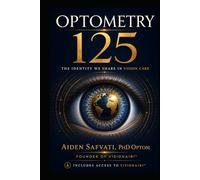 Optometry 125: The Identity We Share In Vision Care (A VisionAIRI™ - Vision AI Recognition and Integration)