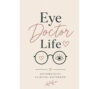 Optometry Clinical Notebook: A Structured Case Log for Optometry Students and Clinicians