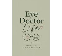 Optometry Clinical Notebook: A Structured Case Log for Optometry Students and Clinicians