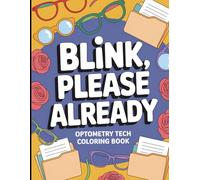 Optometry Tech Coloring Book: A Relatable and Funny Optometry Tech Appreciation Gift For Women & Men